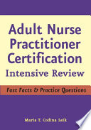 Adult nurse practitioner intensive review fast facts & practice questions /
