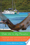 Take me to my paradise tourism and nationalism in the British Virgin Islands /