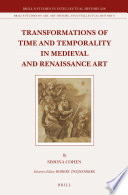 Transformations of time and temporality in Medieval and Renaissance art /