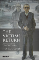 The victims return survivors of the Gulag after Stalin /