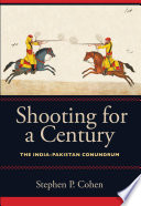 Shooting for a century the India-Pakistan conundrum /