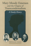 Mary Moody Emerson and the origins of transcendentalism a family history /