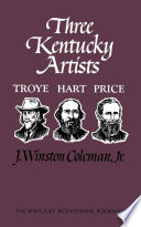 Three Kentucky artists : Hart, Price, Troye /