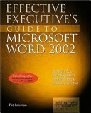 Effective executive's guide to Word 2002 the seven core skills required to turn Word into a business power tool /