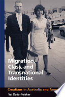 Migration, class, and transnational identities Croatians in Australia and America /