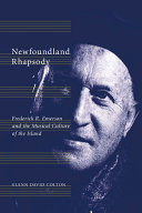 Newfoundland rhapsody : Frederick R. Emerson and the musical culture of the island /