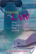 The Internet and the law what educators need to know /