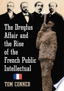 The Dreyfus affair and the rise of the French public intellectual /
