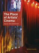The place of artists' cinema space, site and screen /
