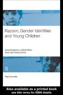 Racism, gender identities, and young children social relations in a multi-ethnic, inner-city primary school /