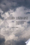 Blind landings low-visibility operations in American aviation, 1918-1958 /