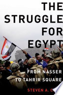 The struggle for Egypt from Nasser to Tahrir Square /