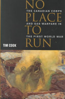No place to run the Canadian Corps and gas warfare in the First World War /