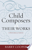 Child composers and their works a historical survey /