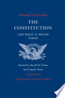 Edward S. Corwin's The Constitution and what it means today