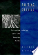 Shifting ground reinventing landscape in modern American poetry /