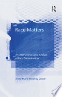 Race matters an international legal analysis of race discrimination /