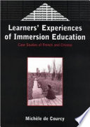 Learners' experiences of immersion education case studies of French and Chinese /