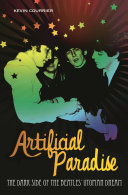 Artificial paradise the dark side of the Beatles' utopian dream /