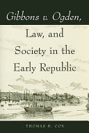 Gibbons v. Ogden, law, and society in the early republic