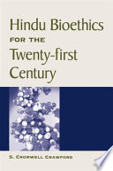 Hindu bioethics for the twenty-first century