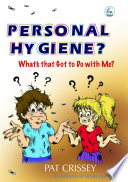 Personal hygiene? What's that got to do with me?
