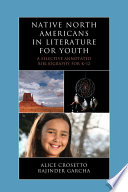 Native North Americans in literature for youth : a selective annotated bibliography for K-12 /