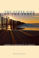 The other side of the fence American migrants in Mexico /