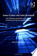 James Ussher and John Bramhall the theology and politics of two Irish ecclesiastics of the seventeenth century /