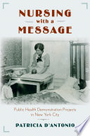 Nursing with a Message Public Health Demonstration Projects in New York City /