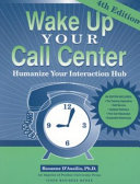 Wake up your call center how to be a better call center agent /