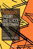 Passionate enquiry and school development a story about teacher action research /