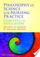 Philosophy of science for nursing practice concepts and application /