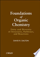 Foundations of organic chemistry unity and diversity of structures, pathways, and reactions /