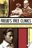 Freud's free clinics psychoanalysis & social justice, 1918-1938 /