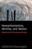 Humanitarianism, identity, and nation migration laws of Australia and Canada /