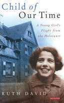 Child of our time a young girl's flight from the Holocaust /