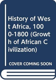 The growth of African civilisation : a History of West Africa 1000-1800 /