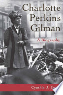 Charlotte Perkins Gilman a biography /