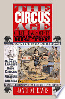 The circus age culture & society under the American big top /