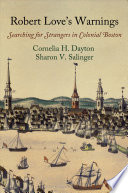 Robert Love's warnings : searching for strangers in colonial Boston /