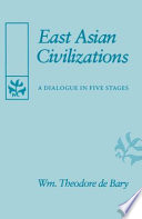 East Asian civilizations a dialogue in five stages /