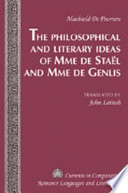 The philosophical and literary ideas of Mme de Staël and of Mme de Genlis