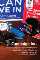 Campaign Inc. : how leadership and organization propelled Barack Obama to the White House /
