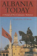 Albania today a portrait of post-communist turbulence /