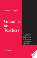 Grammar for Teachers A Guide to American English for Native and Non-Native Speakers /