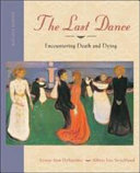 The last dance : encountering death and dying /