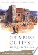 Columbus's outpost among the Taínos Spain and America at La Isabela, 1493-1498 /
