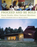 Proceed and be bold Rural Studio after Samuel Mockbee /