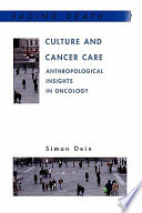 Culture and cancer care anthropological insights in oncology /